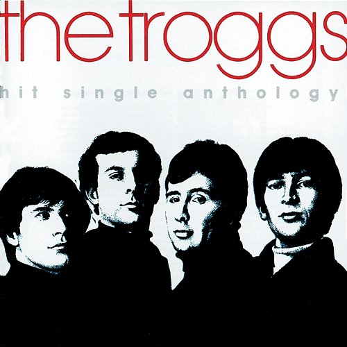 Hit Single Anthology The Troggs