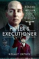 Hitler's Executioner Ortner Helmut