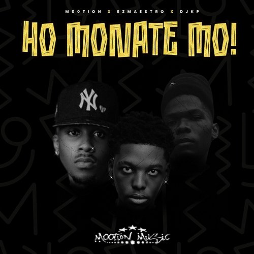 Ho Monate Mo M00tion, Ez Maestro & Djy Kp