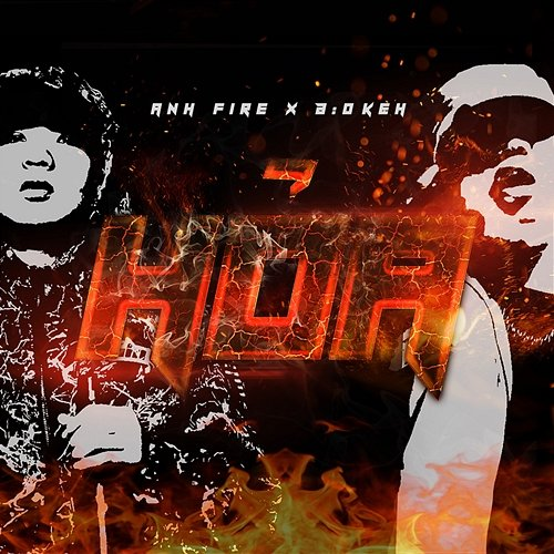 HỎA Anh Fire, B:Okeh