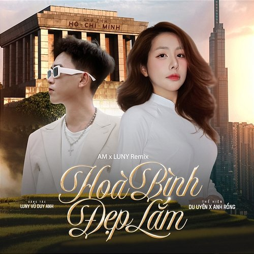 Hòa Bình Đẹp Lắm Du Uyên, Anh Rồng & Luny