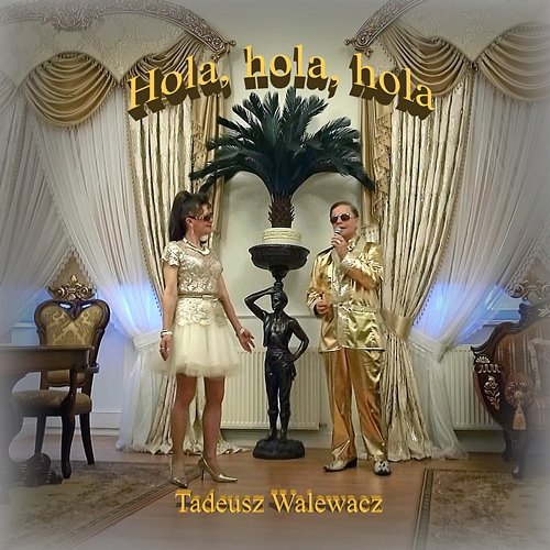 Hola, hola, hola Tadeusz Walewacz