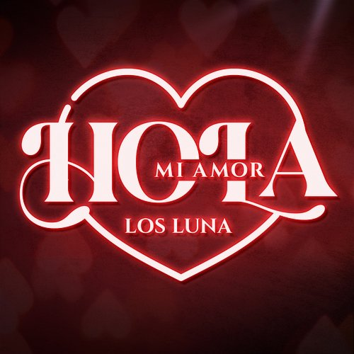 Hola Mi Amor Los Luna