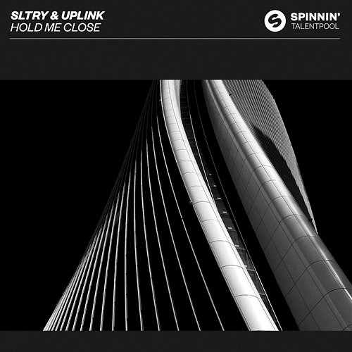Hold Me Close SLTRY & Uplink