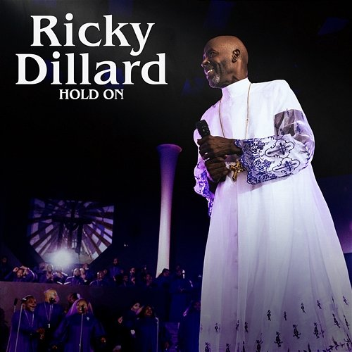 Hold On Ricky Dillard