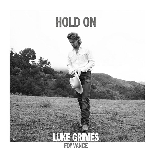 Hold on Luke Grimes, Foy Vance