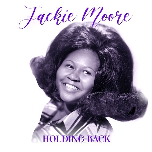 Holding Back Jackie Moore