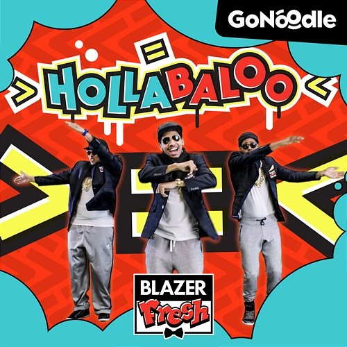 Hollabaloo Blazer Fresh, GoNoodle