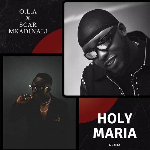 Holy Maria O.L.A & Scar Mkadinali