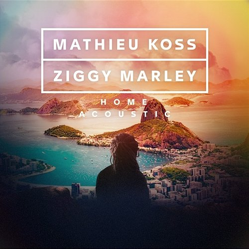 HOME Mathieu Koss, Ziggy Marley