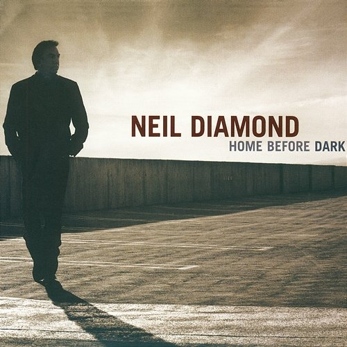 Home Before Dark Neil Diamond