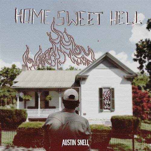 Home Sweet Hell Austin Snell
