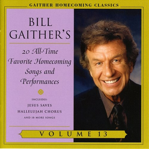 Homecoming Classics Bill & Gloria Gaither