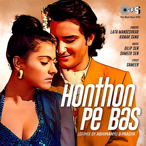 Honthon Pe Bas Lata Mangeshkar, Kumar Sanu, Dilip Sen, Sameer Sen, Sameer Anjaan
