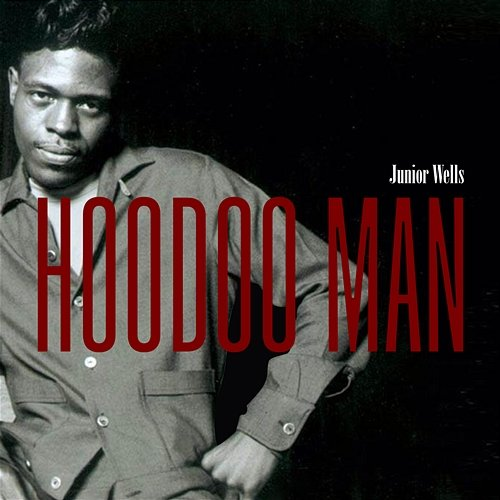 Hoodoo Man Junior Wells