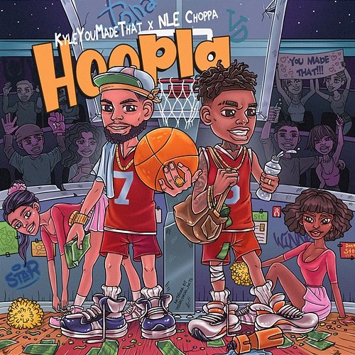 Hoopla KyleYouMadeThat, NLE Choppa