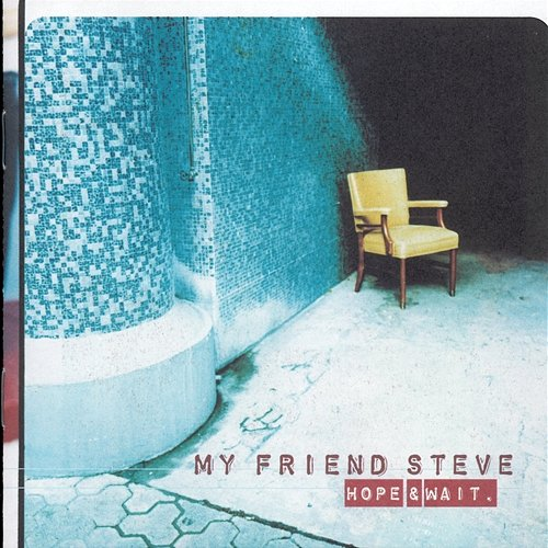 Hope & Wait My Friend Steve