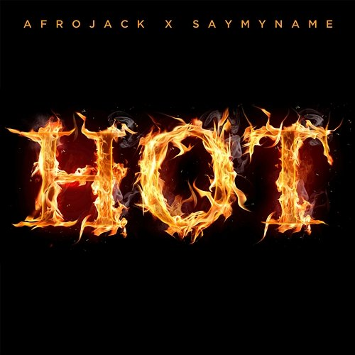 Hot Afrojack x SAYMYNAME