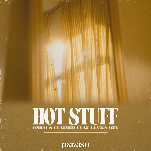 Hot Stuff BNHM & Feather feat. Levka Rey