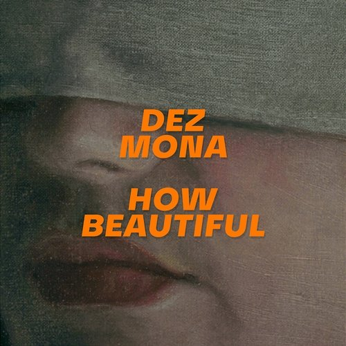 How Beautiful Dez Mona
