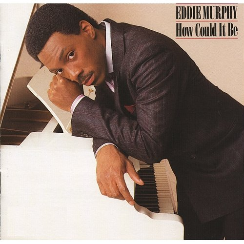 How Could It Be Eddie Murphy