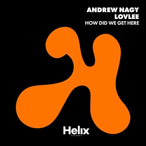 How Did We Get Here Andrew Nagy & Lovlee