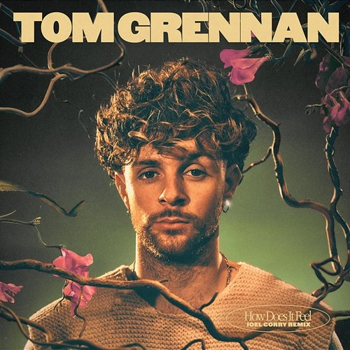 How Does It Feel Tom Grennan