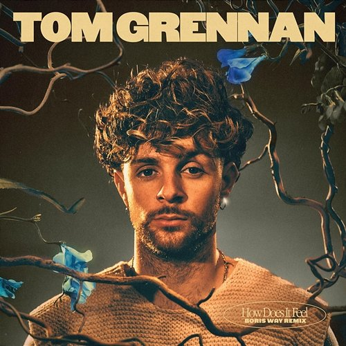 How Does It Feel Tom Grennan