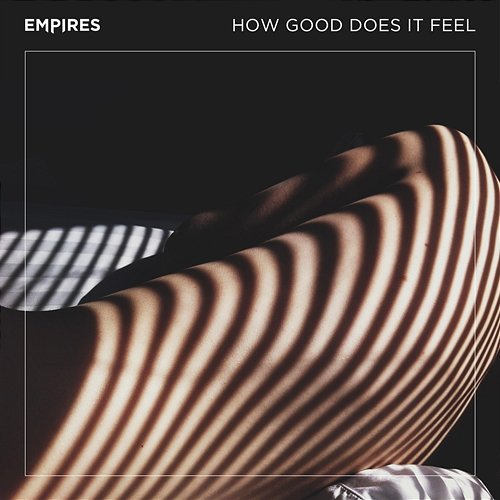 How Good Does It Feel Empires