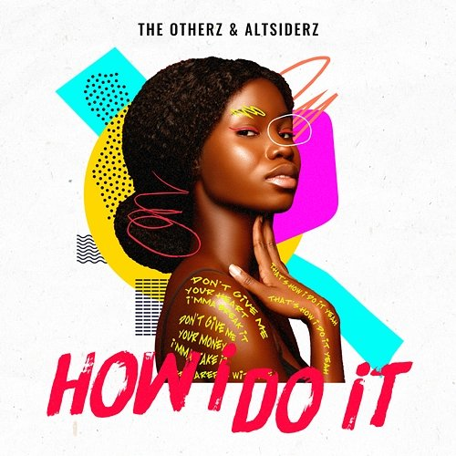 How I do it Altsiderz, The Otherz