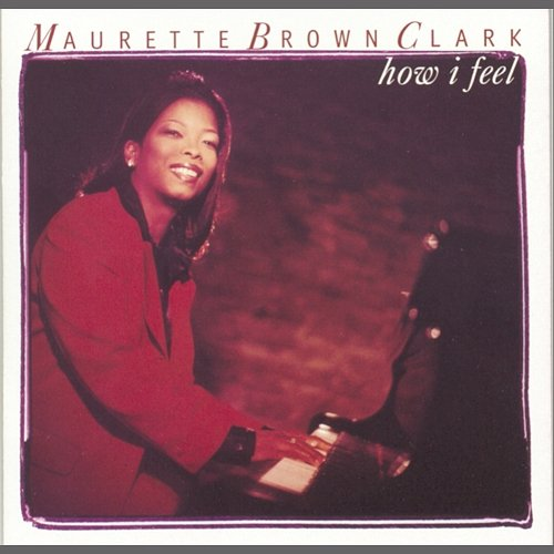How I Feel Maurette Brown-Clark