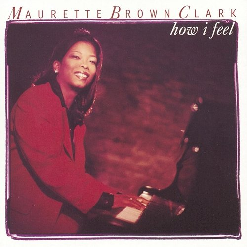 How I Feel Maurette Brown-Clark