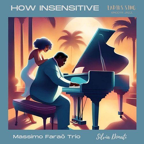 How insensitive Massimo Faraò Trio feat. Silvia Donati