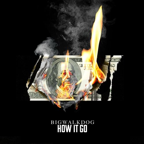 How It Go BigWalkDog