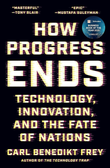 How Progress Ends Carl Benedikt Frey