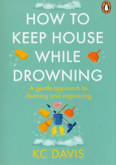 How to Keep House While Drowning KC Davis