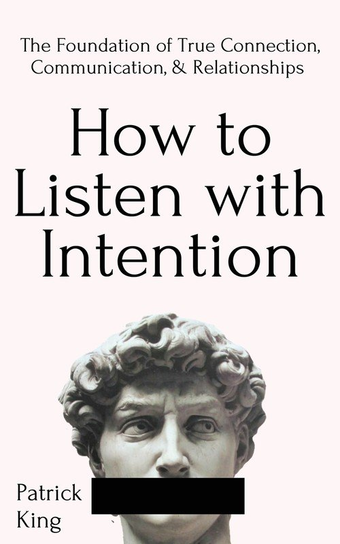 How to Listen with Intention Patrick King