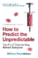 How to Predict the Unpredictable Poundstone William