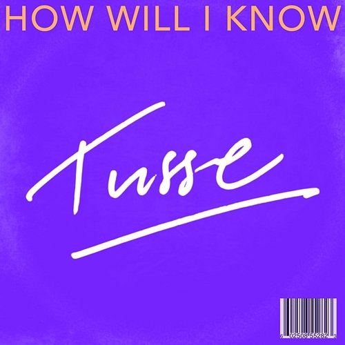 How Will I Know Tusse