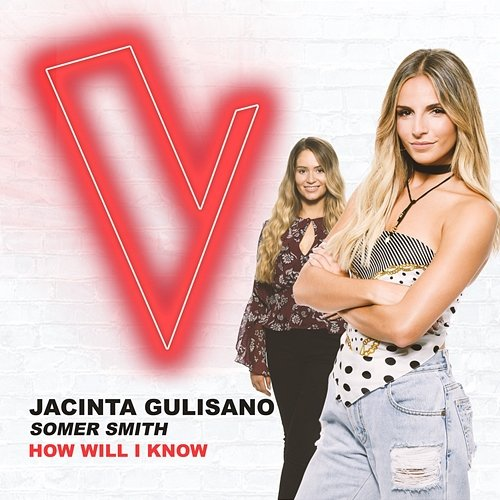 How Will I Know Jacinta Gulisano, Somer Smith