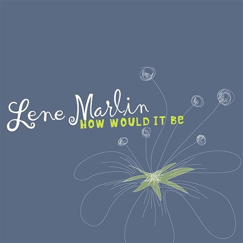 How Would It Be Lene Marlin