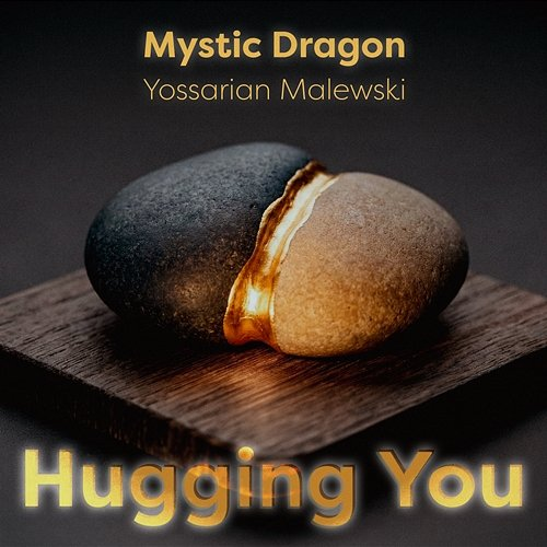 Hugging You Yossarian Malewski, Mystic Dragon
