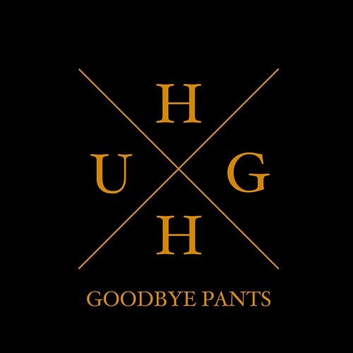 Hugh Goodbye Pants