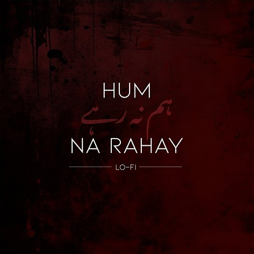 Hum Na Rahay Faisal Kapadia, Ali Allahditta, Zoha Zuberi