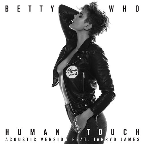 Human Touch Betty Who, Jarryd James