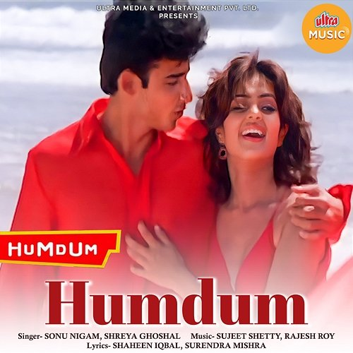 Humdum Sonu Nigam, Shreya Ghoshal, Sujeet Shetty, Rajesh Roy, Shaheen Iqbal, Surendra Mishra