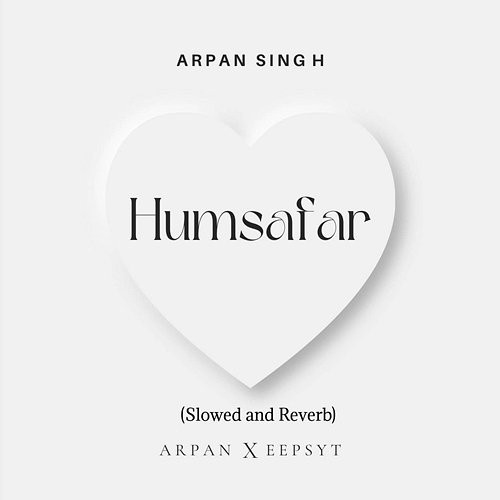 Humsafar Arpan Singh & Eepsyt