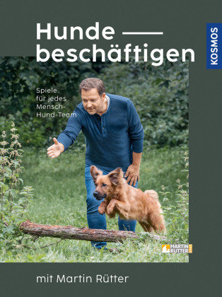 Hunde beschäftigen mit Martin Rütter Kosmos (Franckh-Kosmos)