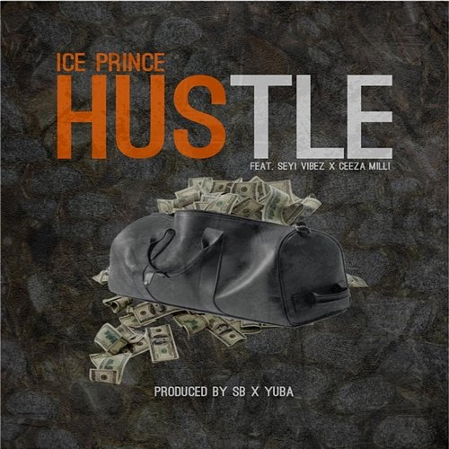 Hustle Ice Prince, Seyi Vibez and Ceeza Milli
