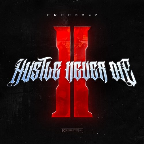 Hustle Never Die II Freez247